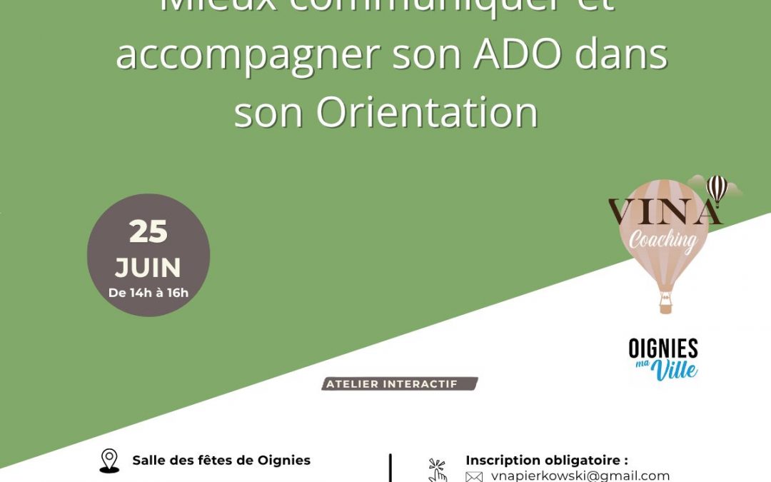 Atelier pour les parents d’Ado : Mieux communiquer et accompagner votre/vos ado(s) dans son orientation scolaire